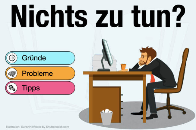 Nichts zu tun in der Arbeit: 4 Gründe + 5 hilfreiche Tipps