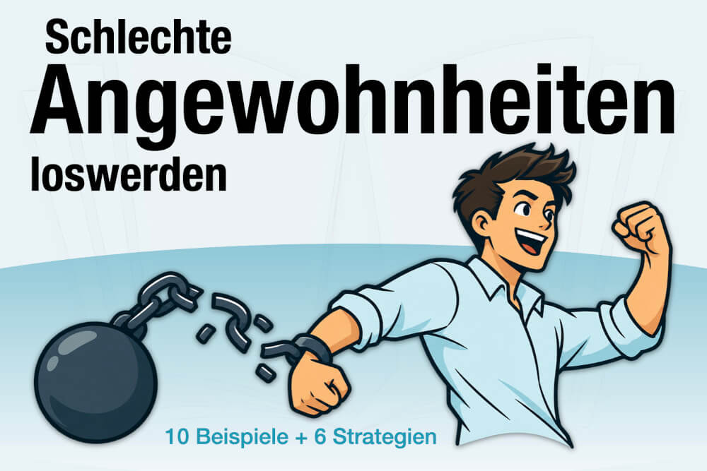 Schlechte Angewohnheiten Loswerden Beispiele Stategien Tipps