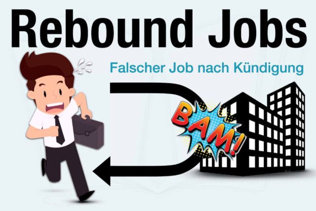 Rebound-Jobs: Falscher Folgejob nach Kündigung