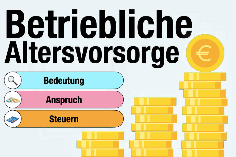 Betriebliche Altersvorsorge Bav Abkuerzung Steuern Anspruch Pflicht Arbeitgeber Rechner Vorteile Nachteile