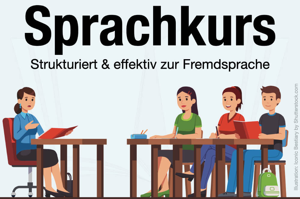 Sprachkurs Arten Anbieter Formen In Der Naehe Tipps Kosten Vorteile Nachteile