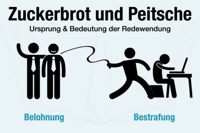 Zuckerbrot und Peitsche: Was meint die Redewendung?