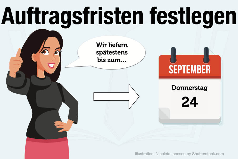 Auftragsfristen Festlegen Tipps Vorteile Nachteile Formulierungen Beispiele Deadline