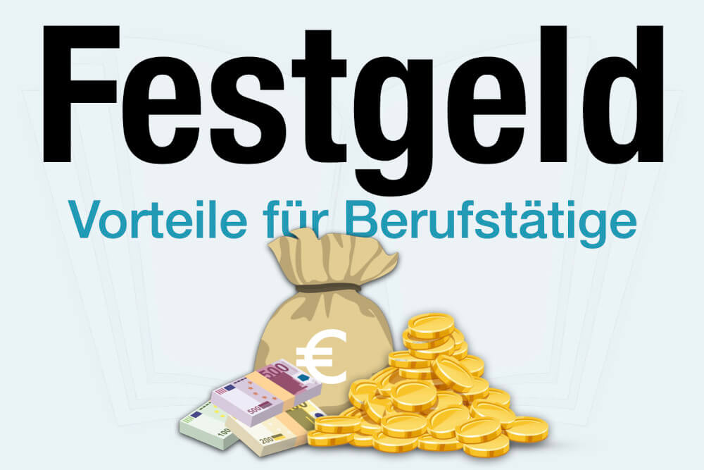 Festgeld Vermoegen Anlage Berufstaetige