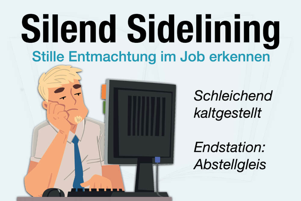 Silent Sidelining Stille Entmachtung Job Kaltgestellt Abstellgleis