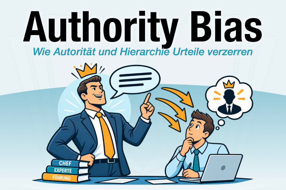 Authority Bias Bedeutung Beispiel Psychologie Tipps