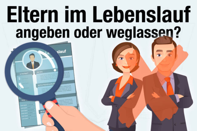 Eltern im Lebenslauf: Erwähnen oder weglassen?