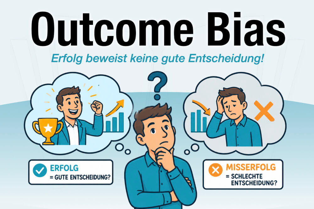 Outcome Bias Bedeutung Beispiel Psychologie Tipps