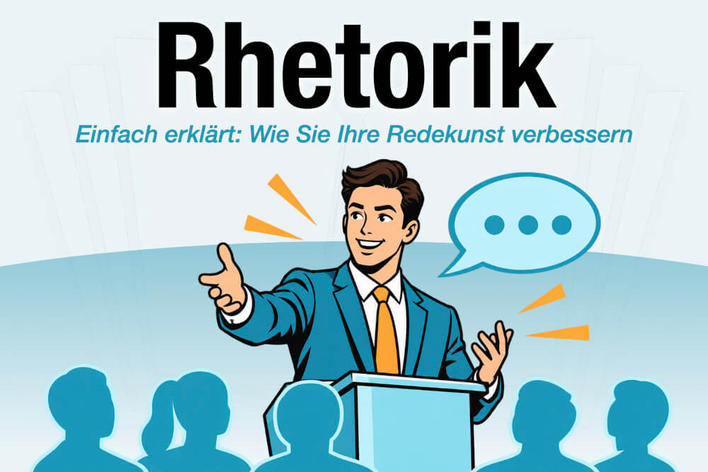 Rhetorik Bedeutung Beispiele Regel Tipps Verbessern