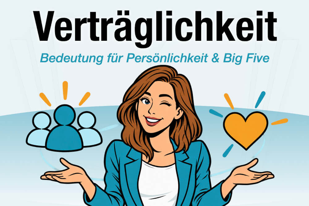 Vertraeglichkeit Bedeutung Beispiele Persoenlichkeit Big Five Psychologie