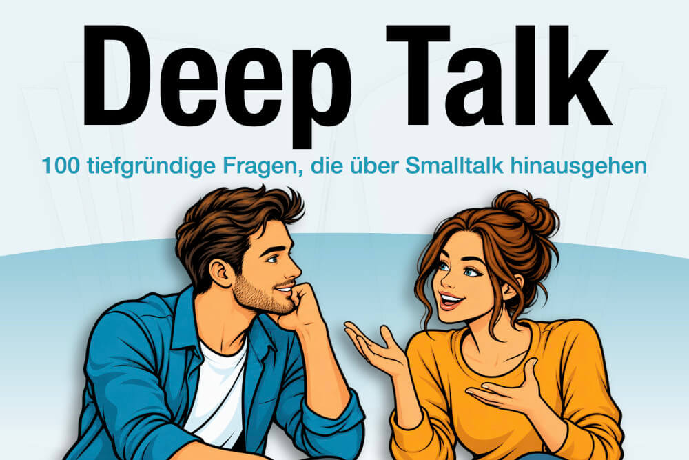 Deep Talk 100 Fragen Tiefgruendig Zum Besseren Kennenlernen