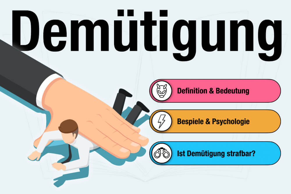 Demuetigung Definition Beispiel Bedeutung Ehe Job Strafbar