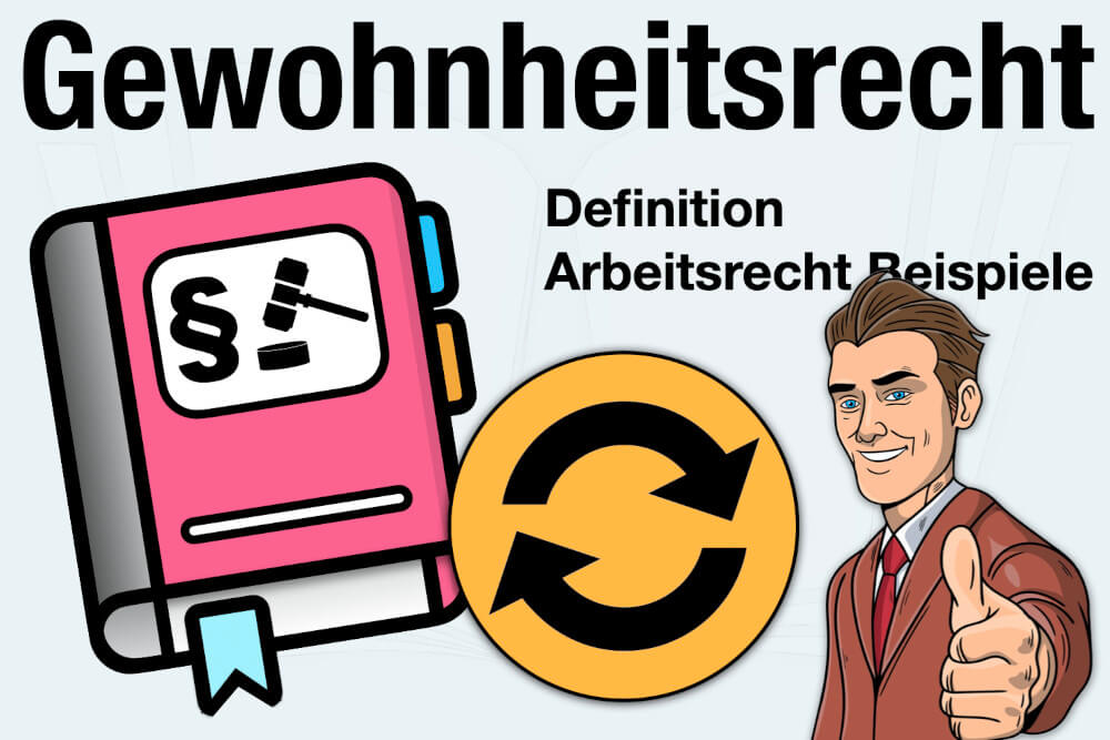 Gewohnheitsrecht Definition Beispiele Ab Wann Arbeit